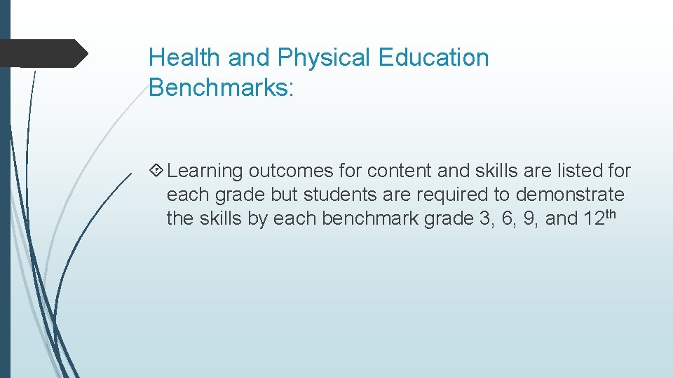 Health and Physical Education Benchmarks: Learning outcomes for content and skills are listed for