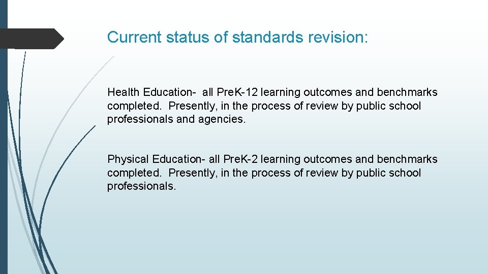 Current status of standards revision: Health Education- all Pre. K-12 learning outcomes and benchmarks
