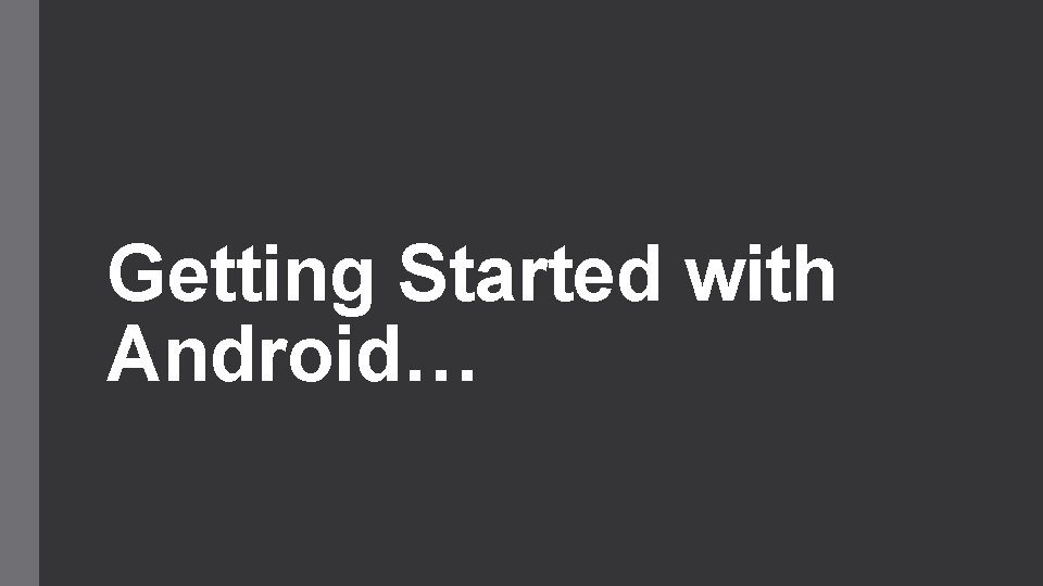 Getting Started with Android… 