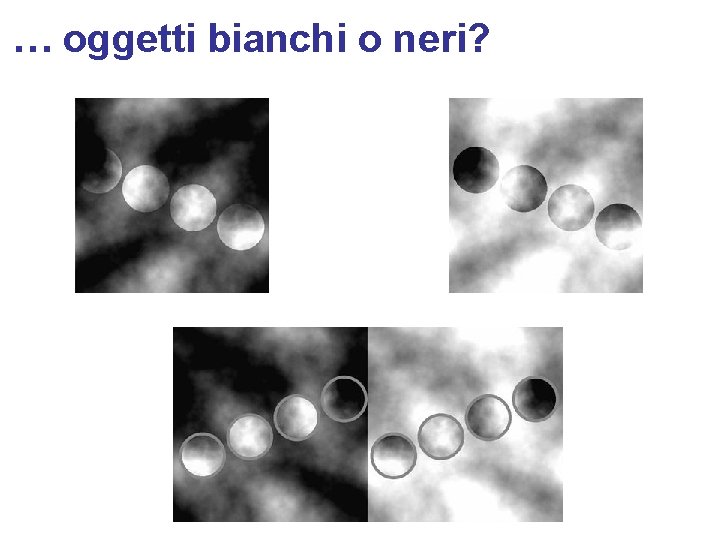 … oggetti bianchi o neri? 