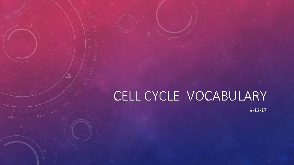 CELL CYCLE VOCABULARY 9 -12 -17 