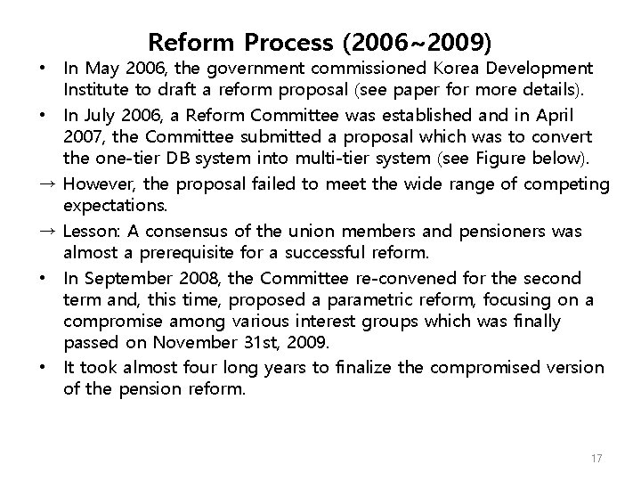 Reform Process (2006~2009) • In May 2006, the government commissioned Korea Development Institute to