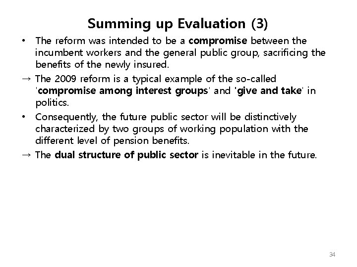 Summing up Evaluation (3) • The reform was intended to be a compromise between