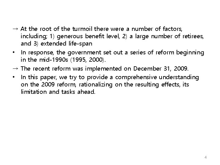 → At the root of the turmoil there were a number of factors, including;