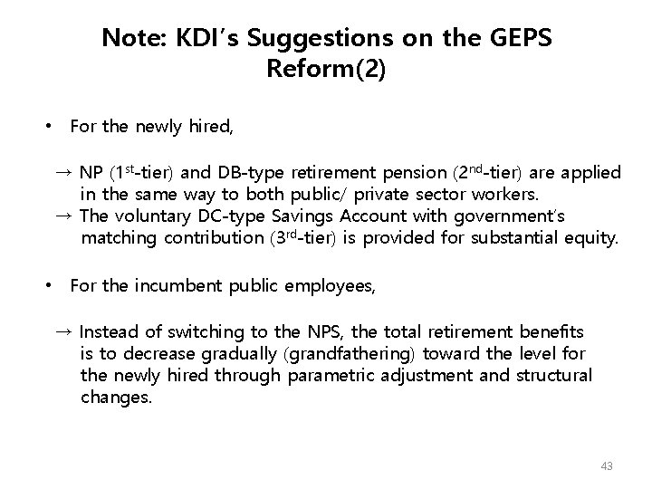 Note: KDI’s Suggestions on the GEPS Reform(2) • For the newly hired, → NP