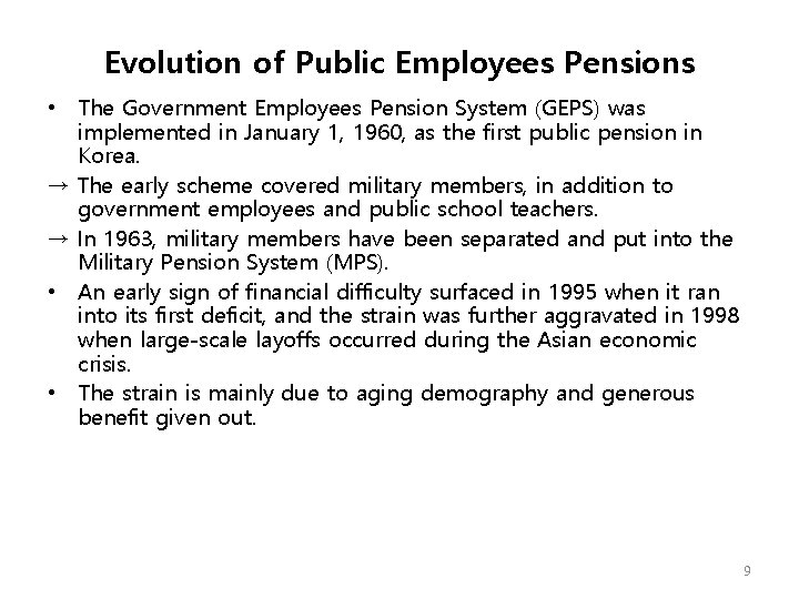 Evolution of Public Employees Pensions • The Government Employees Pension System (GEPS) was implemented