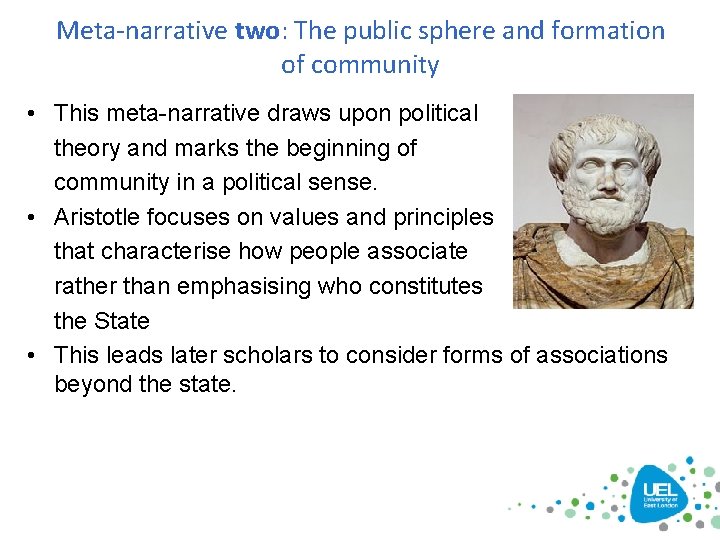 Meta-narrative two: The public sphere and formation of community • This meta-narrative draws upon