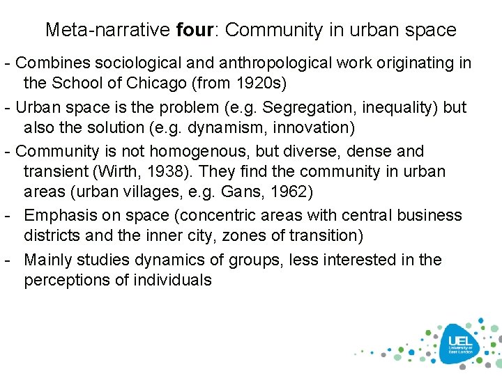 Meta-narrative four: Community in urban space - Combines sociological and anthropological work originating in