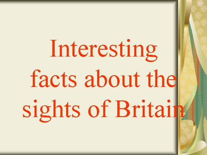 Interesting facts about the sights of Britain 
