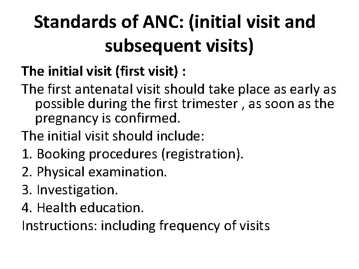 Standards of ANC: (initial visit and subsequent visits) The initial visit (first visit) :