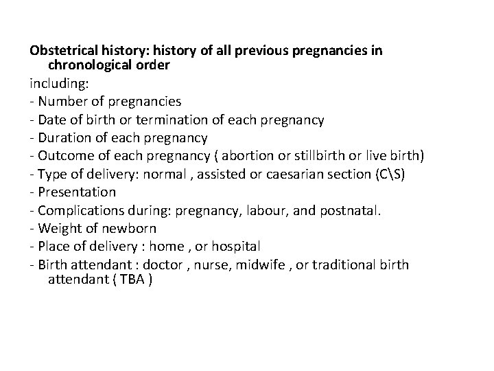 Obstetrical history: history of all previous pregnancies in chronological order including: - Number of