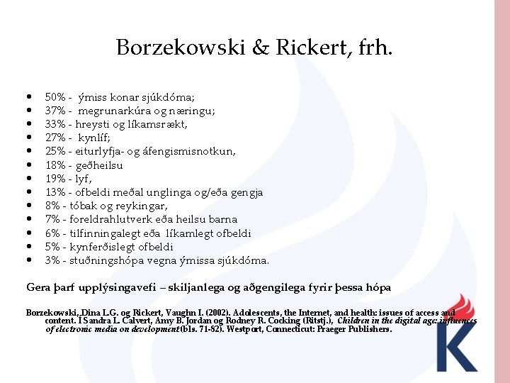 Borzekowski & Rickert, frh. • • • • 50% - ýmiss konar sjúkdóma; 37%