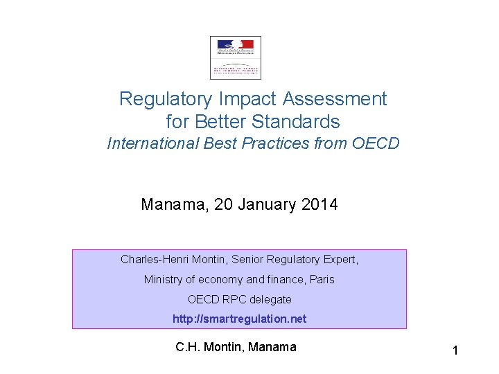 Regulatory Impact Assessment for Better Standards International Best Practices from OECD Manama, 20 January