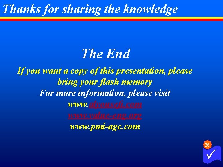 Thanks for sharing the knowledge The End If you want a copy of this