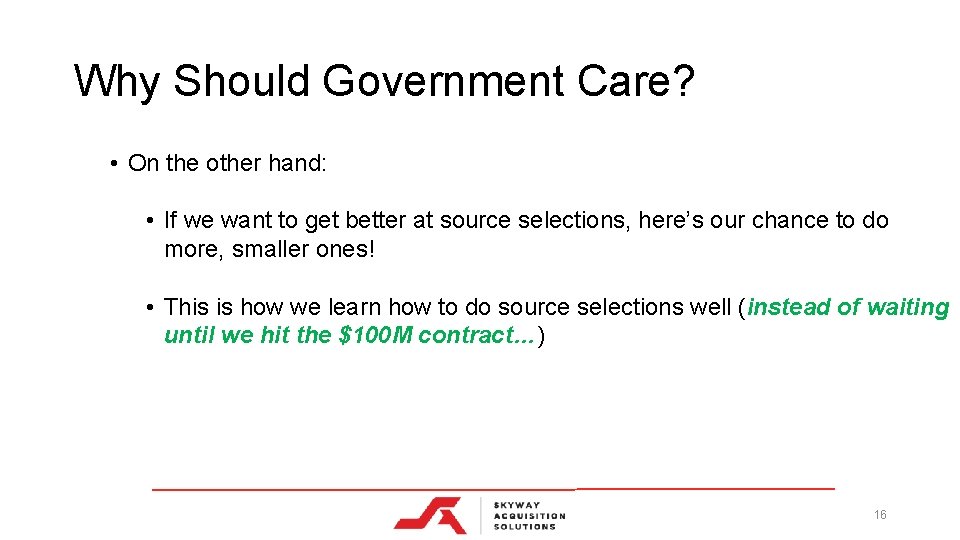 Why Should Government Care? • On the other hand: • If we want to