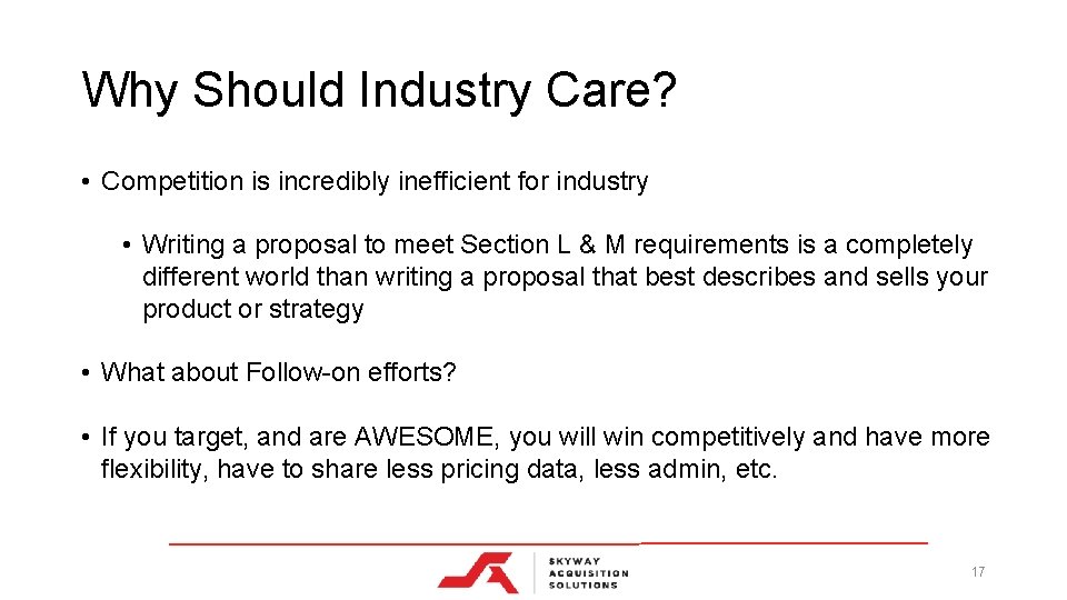 Why Should Industry Care? • Competition is incredibly inefficient for industry • Writing a