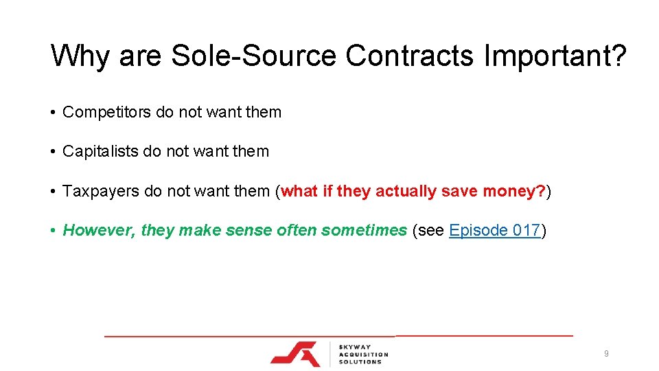 Why are Sole-Source Contracts Important? • Competitors do not want them • Capitalists do
