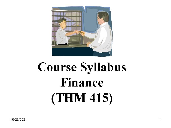 Course Syllabus Finance (THM 415) 10/28/2021 1 