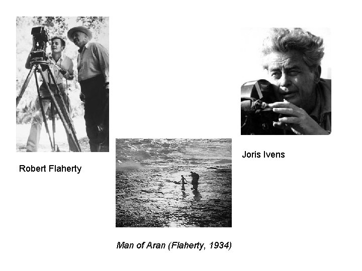 Joris Ivens Robert Flaherty Man of Aran (Flaherty, 1934) 