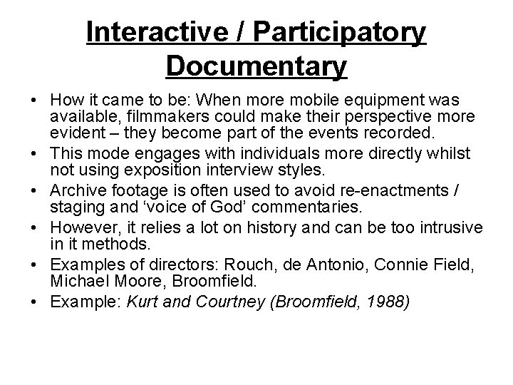 Interactive / Participatory Documentary • How it came to be: When more mobile equipment
