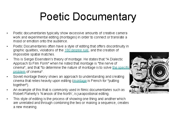 Poetic Documentary • • • Poetic documentaries typically show excessive amounts of creative camera