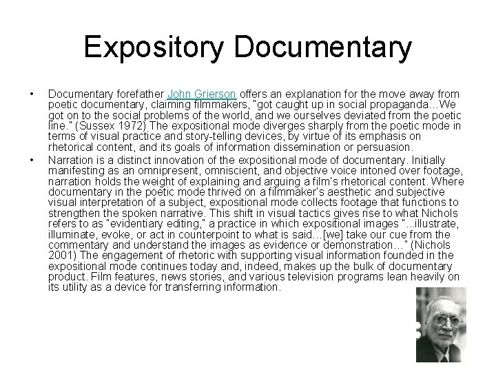 Expository Documentary • • Documentary forefather John Grierson offers an explanation for the move