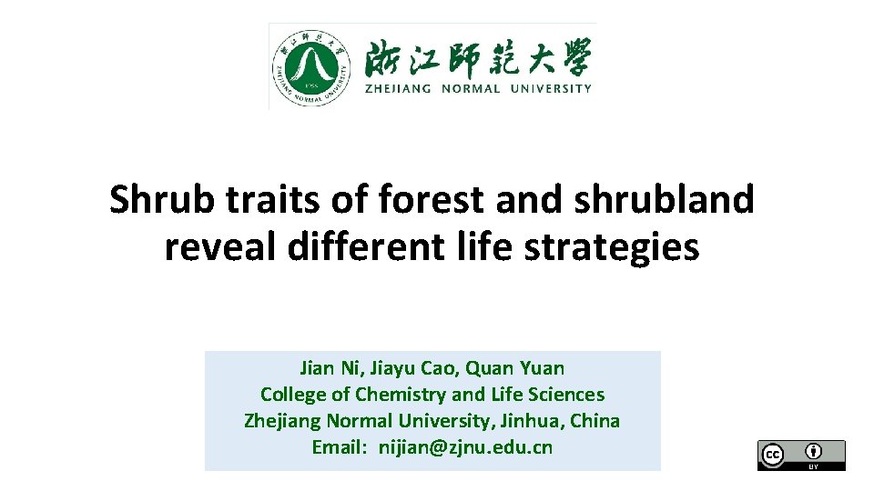Shrub traits of forest and shrubland reveal different life strategies Jian Ni, Jiayu Cao,