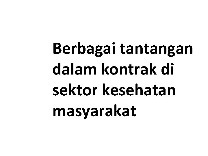 Berbagai tantangan dalam kontrak di sektor kesehatan masyarakat 