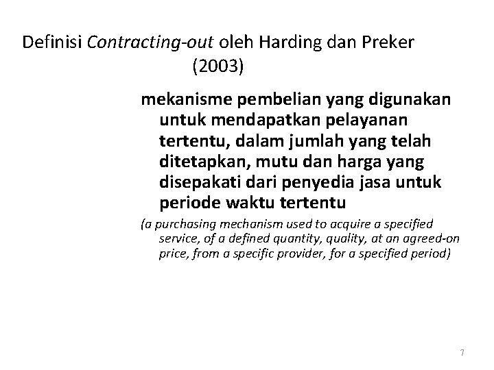 Definisi Contracting-out oleh Harding dan Preker (2003) mekanisme pembelian yang digunakan untuk mendapatkan pelayanan