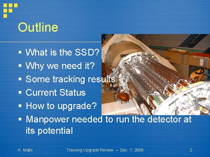 Outline § § § What is the SSD? Why we need it? Some tracking