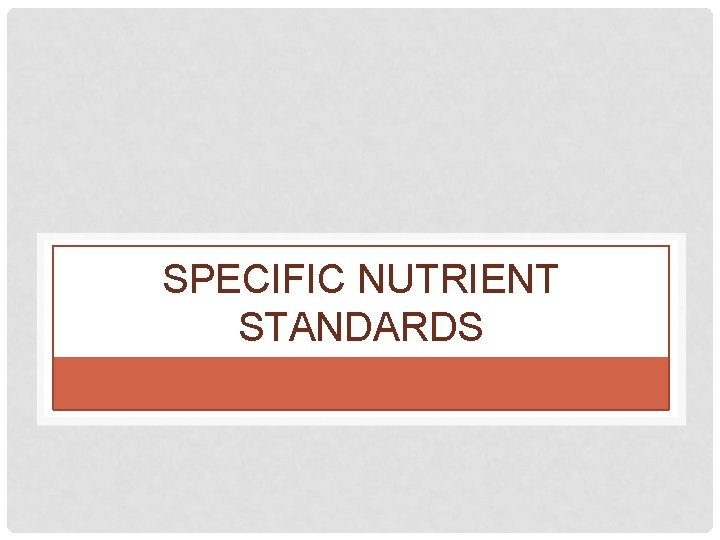 SPECIFIC NUTRIENT STANDARDS 