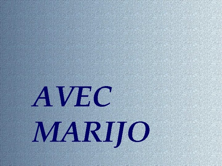 AVEC MARIJO 