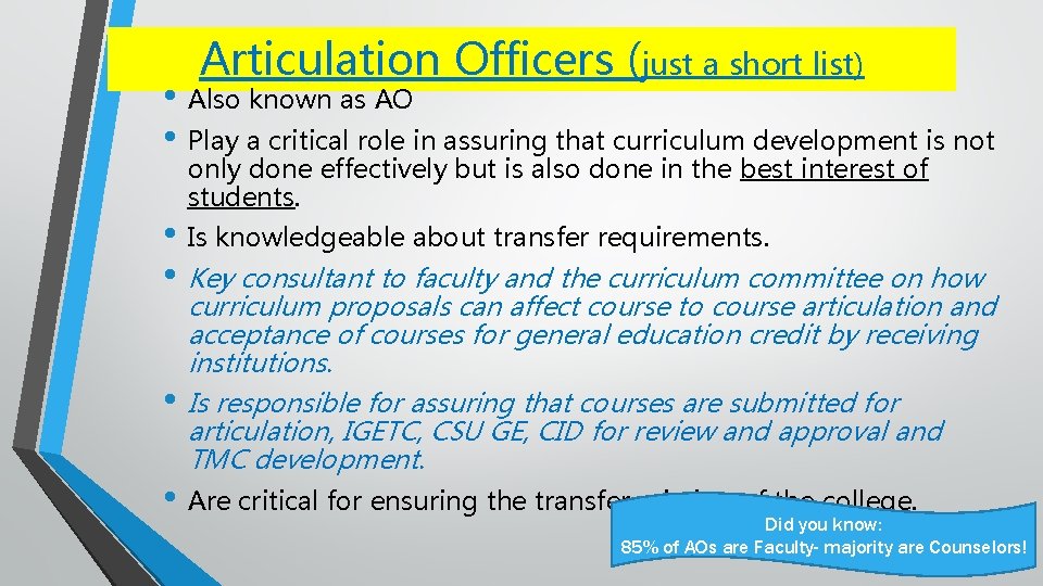 Articulation Officers (just a short list) • Also known as AO • Play a