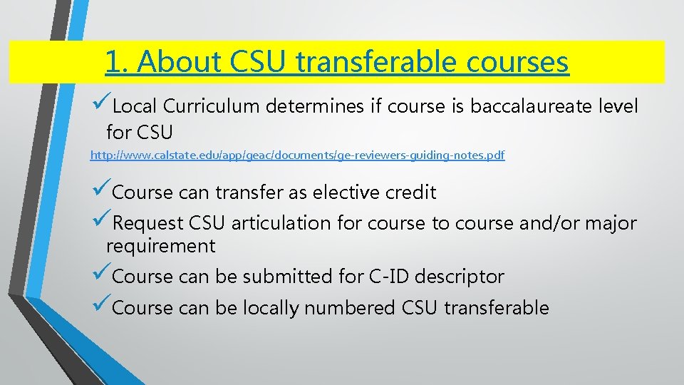 1. About CSU transferable courses üLocal Curriculum determines if course is baccalaureate level for