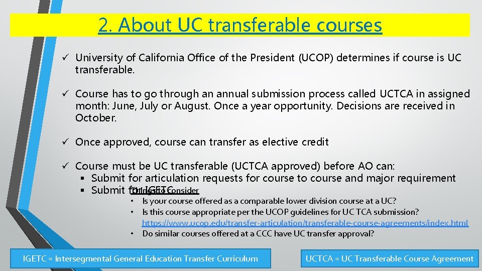 2. About UC transferable courses ü University of California Office of the President (UCOP)