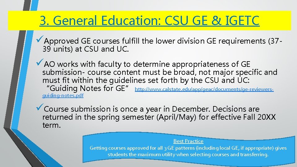 3. General Education: CSU GE & IGETC üApproved GE courses fulfill the lower division