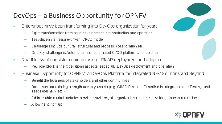 Dev. Ops – a Business Opportunity for OPNFV • • Enterprises have been transforming