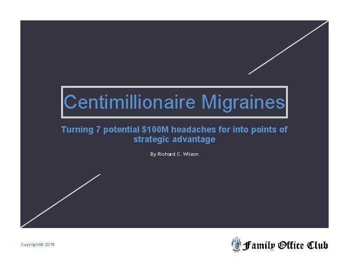 Centimillionaire Migraines Turning 7 potential $100 M headaches for into points of strategic advantage