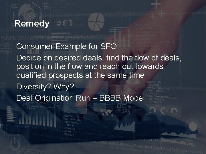 Remedy Consumer Example for SFO Decide on desired deals, find the flow of deals,