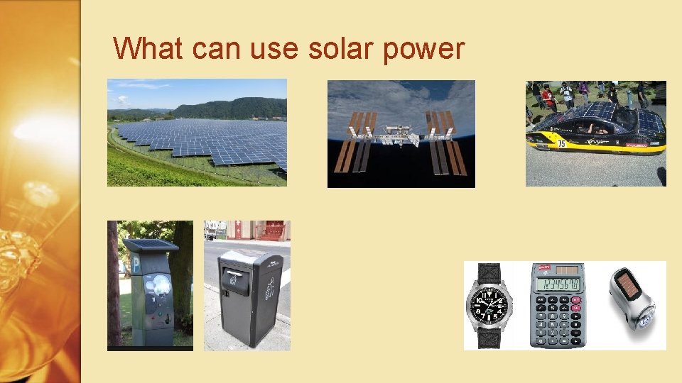 What can use solar power 
