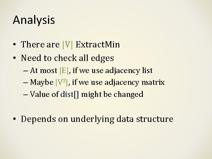 Analysis • There are |V| Extract. Min • Need to check all edges –