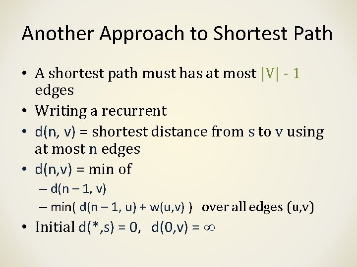 Another Approach to Shortest Path • A shortest path must has at most |V|