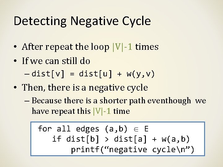 Detecting Negative Cycle • After repeat the loop |V|-1 times • If we can