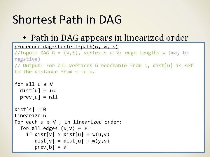 Shortest Path in DAG • Path in DAG appears in linearized order procedure dag-shortest-path(G,