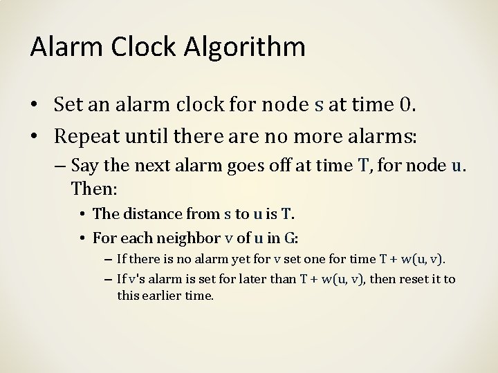 Alarm Clock Algorithm • Set an alarm clock for node s at time 0.