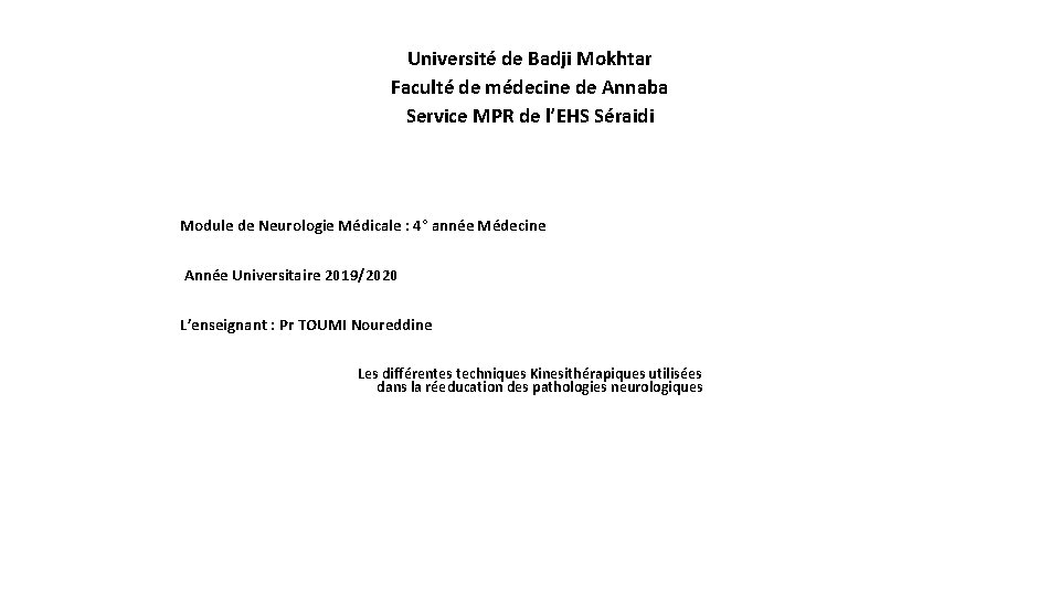 Université de Badji Mokhtar Faculté de médecine de Annaba Service MPR de l’EHS Séraidi