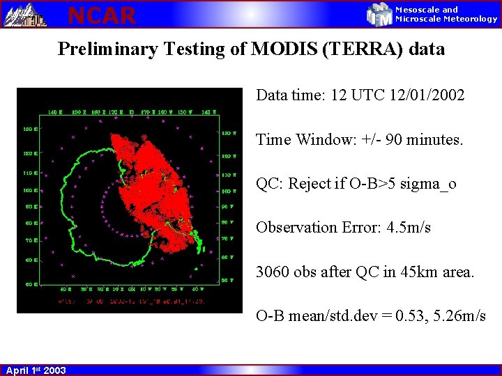 NCAR Mesoscale and Microscale Meteorology Preliminary Testing of MODIS (TERRA) data Data time: 12