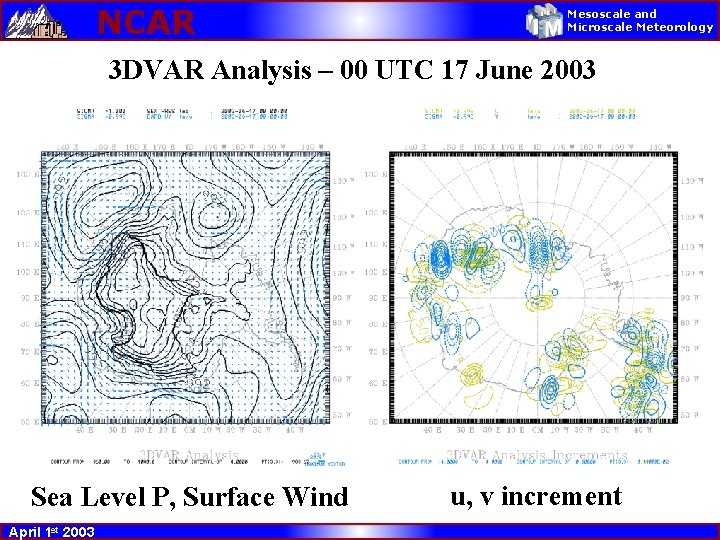 NCAR Mesoscale and Microscale Meteorology 3 DVAR Analysis – 00 UTC 17 June 2003