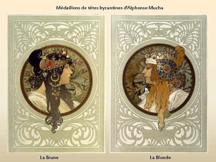 Médaillons de têtes byzantines d'Alphonse Mucha La Brune La Blonde 