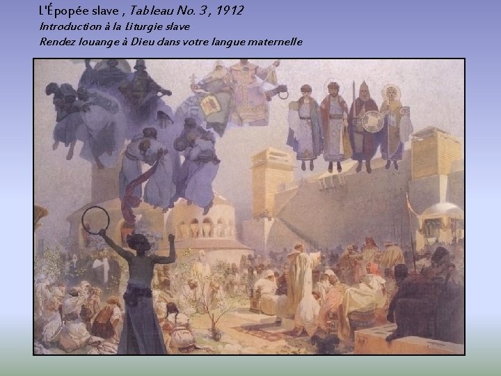 L'Épopée slave , Tableau No. 3 , 1912 Introduction à la Liturgie slave Rendez